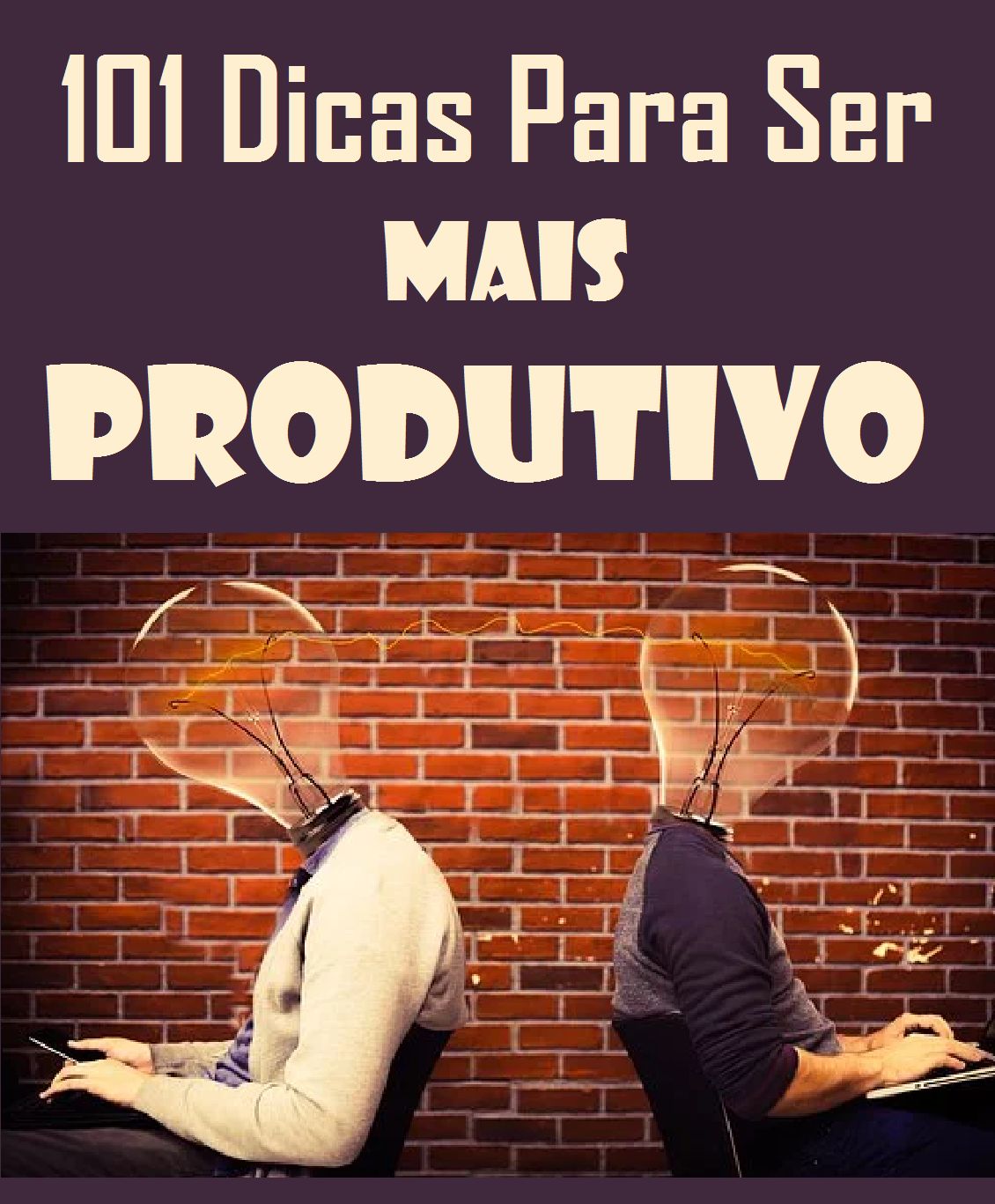 Mais de 101 Dicas Para Você Se tornar uma pessoa Mais Produtivo!