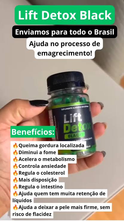 Lift Detox Black Nova Fórmula Mais Potente que auxilia no seu emagrecimento