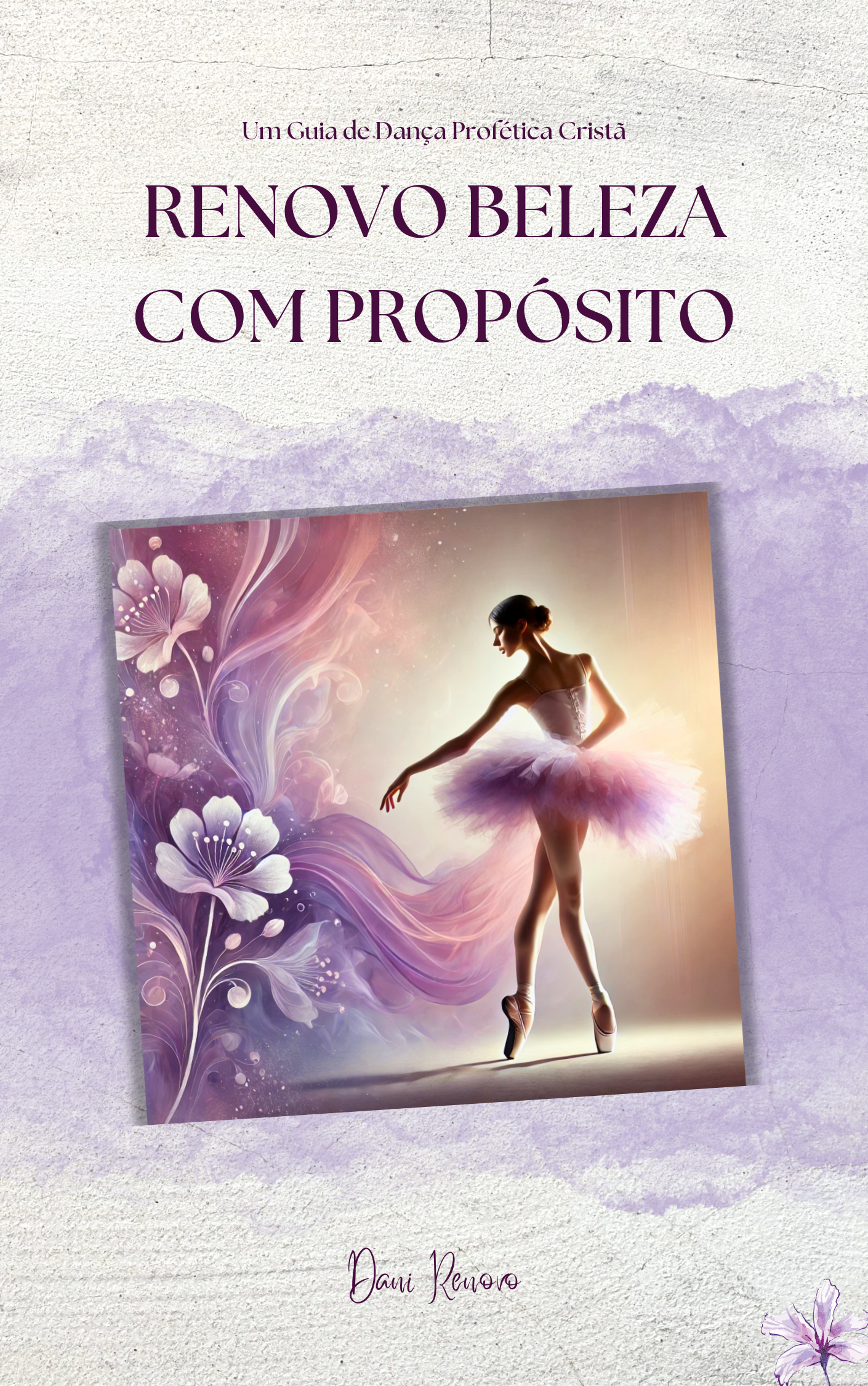 EBOOK EXCLUSIVO! Renovo Beleza com Propósito: Um Guia de Dança Profética