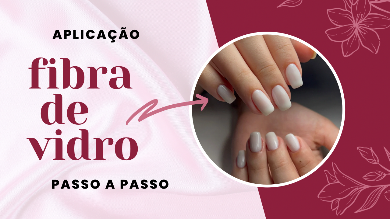 Unhas Perfeitas com Facilidade: Curso de Fibra de Vidro para Iniciante