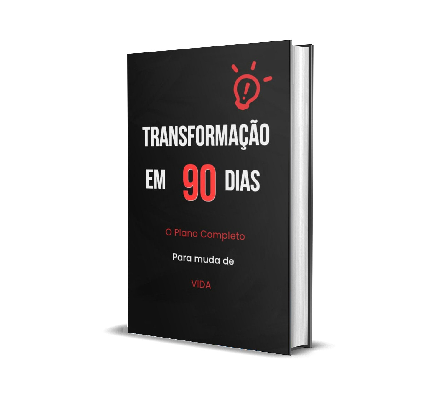 Ebook Transformação em 90 Dias: O Plano Completo Para Mudar de Vida