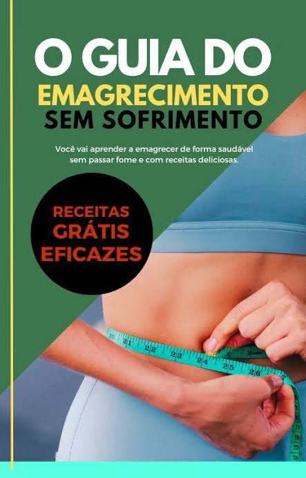 Transforme seu corpo e sua vida com o Guia Completo de Emagrecimento!