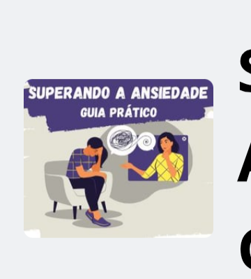 Ebook superando a ansiedade - Guia prático