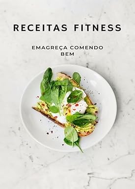 Café da Manhã e Lanches Fit: Um Guia Prático + EBOOK com receitas