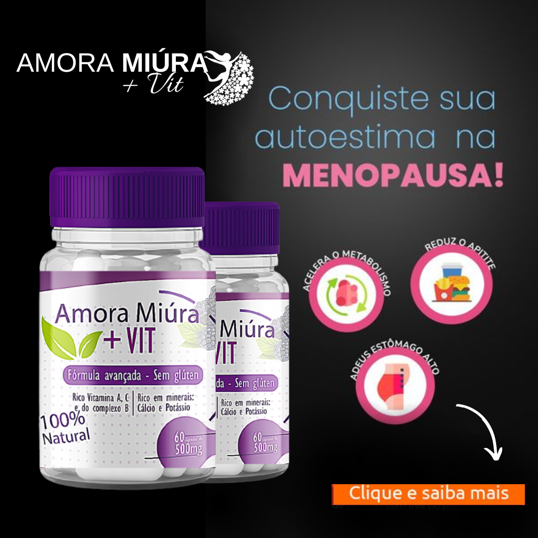 AMORA MIÚRA+Vit: Diga Adeus aos Sintomas da Menopausa!