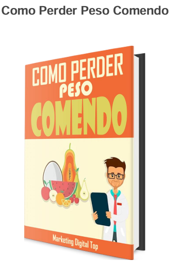 Saiba como perder peso comendo! EBOOK