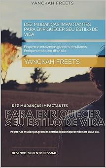 Ebook Dez Mudanças Impactantes Para Enriquecer Seu Estilo De Vida