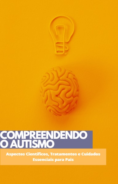 Autismo: Guia Completo para Pais e Cuidadores