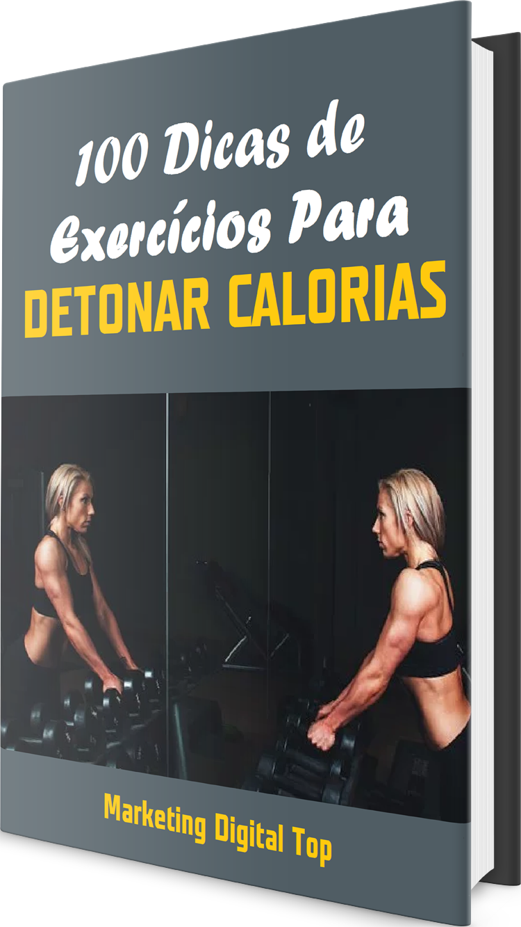 100 Dicas de Exercícios Para Detonar Calorias