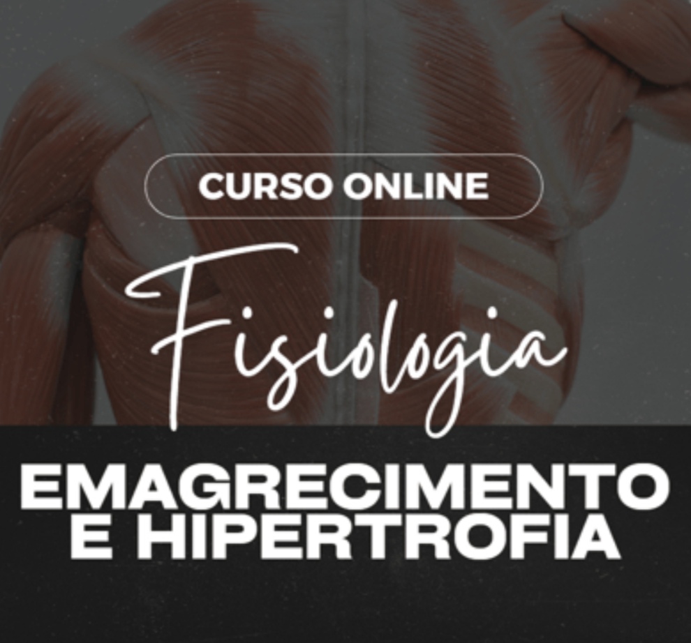 Curso online de Fisiologia do Emagrecimento e Hipertrofia Por Mateus Dias