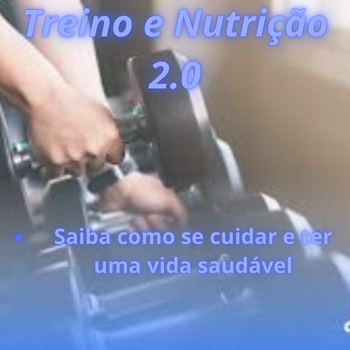 Treino e Nutrição 2.0