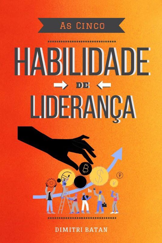 Guia Prático e Rápido sobre Liderança em 5 Passos